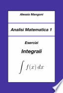 Analisi Matematica 1: Esercizi Integrali