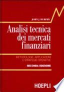 Analisi tecnica dei mercati finanziari. Metodologie, applicazioni e strategie operative
