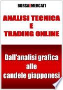 ANALISI TECNICA E TRADING ONLINE - Dall'analisi grafica alle candele giapponesi