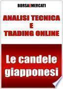 ANALISI TECNICA E TRADING ONLINE - Le candele giapponesi