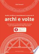 Analisi, verifiche e consolidamento strutturale di archi e volte
