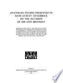Anatolian Studies Presented to Hans Gustav Güterbock on the Occasion of His 65th Birthday