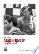 Anatolij Karpov. I migliori anni