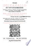 Anatomia del cauallo, infermita', et suoi rimedii. Opera nuoua, degna di qualsiuoglia prencipe, & caualiere, & molto necessaria à filosofi, ... del signor Carlo Ruini senator bolognese. Adornata di bellissime figure, ... Diuisa in due volumi. ..