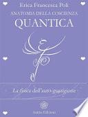 Anatomia della Coscienza Quantica