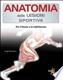 Anatomia delle lesioni sportive. Per il fitness e la riabilitazione