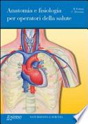 Anatomia e fisiologia per operatori della salute