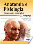 Anatomia e fisiologia. Un approccio integrativo