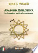Anatomia Energetica - Le dimensioni sottili del corpo umano