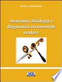 Anatomia, fisiologia e diagnostica strumentale oculare