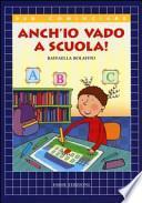Anch'io vado a scuola!
