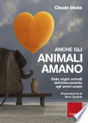 Anche gli animali amano. Dalle origini animali dell'attaccamento agli amori umani