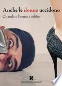 Anche le donne uccidono. Quando è l'uomo a subire