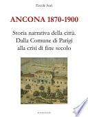 Ancona 1870-1900. Storia narrativa della città.Dalla Comune di Parigi alla crisi di fine secolo