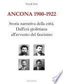 Ancona 1900-1922. Storia narrativa della città. Dall'età giolittiana all'avvento del fascismo