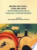 Ancora una volta... C'era una volta Trasformazioni della fiaba nel contemporaneo