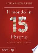 Andar per libri. Il mondo in 15 librerie
