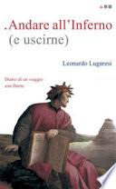 Andare all'Inferno (e uscirne). Diario di un viaggio con Dante