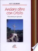 Andare oltre, con Cristo. Via crucis per giovani