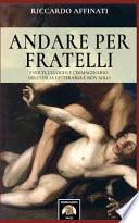 Andare per fratelli. I volti, i luoghi e l'immaginario dell'Italia letteraria e non solo