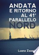 Andata e ritorno al 41° parallelo nord