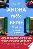 Andrà tutto bene. Gli scrittori al tempo della quarantena