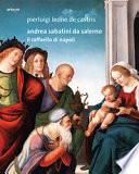 Andrea Sabatini da Salerno. Il Raffaello di Napoli