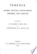 Andria, Hauton timorumenos, Phormio, and Adelphi, tr. by St. G. and R.A. Stock
