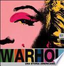 Andy Warhol. Una storia americana