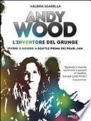 Andy Wood. L'inventore del gruppo