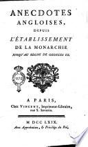 Anecdotes angloises, depuis l'établissement de la monarchie jusqu'au règne de Georges 3
