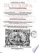 Anfiteatro di Europa in cui si hà la descrittione del mondo celeste et elementare, per quanto spetta alla cosmografia ... Di Gio. Nicolò Doglioni, nobile bellunese. Con due tauole, l'vna de' capitoli, & l'altra delle cose notabili. Et con sue figure di stampa in rame poste ai suoi proprij luoghi