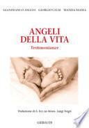 Angeli della vita. Testimonianze