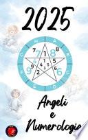 Angeli e Numerologia 2025