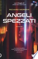 Angeli spezzati. Altered Carbon