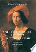 Angelo Caroselli 1585-1652. Un pittore irriverente