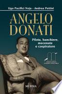 Angelo Donati. Pilota, banchiere, mecenate e cospiratore