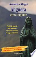 Anguera aveva ragione. Perché le profezie della Madonna ci spiegano il mondo di oggi e di domani