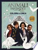 Animali fantastici e dove trovarli. Colora e crea. Con adesivi