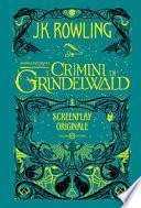 Animali fantastici. I crimini di Grindelwald. Screenplay originale