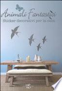 Animali fantastici. Sticker decorativi per la casa