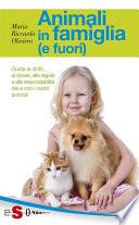 Animali in famiglia (e fuori)
