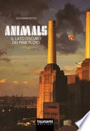 Animals. Il lato oscuro dei Pink Floyd