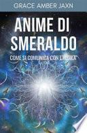 Anime di smeraldo. Come si comunica con l'aldilà
