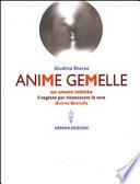 Anime gemelle. Un amore infinito. Il segreto per riconoscere la vera anima gemella