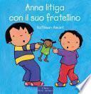 Anna litiga con il suo fratellino