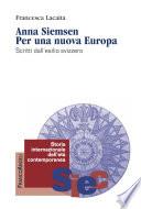 Anna Siemsen. Per una nuova Europa. Scritti dall'esilio svizzero