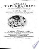 Annales typographici ab artis inventae origine ad annvm MD