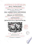Annali d'Italia dal principio dell'era volgare sino all'anno 1500. compilati da Lodovico Antonio Muratori bibliotecario del serenissimo Duca di Modena. Tomo primo [-duodecimo]