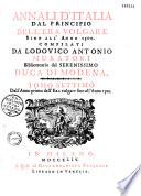 Annali d'Italia, dal principio dell' era volgare sino all' anno 1500... compilati da Lodovico Antonio Muratori